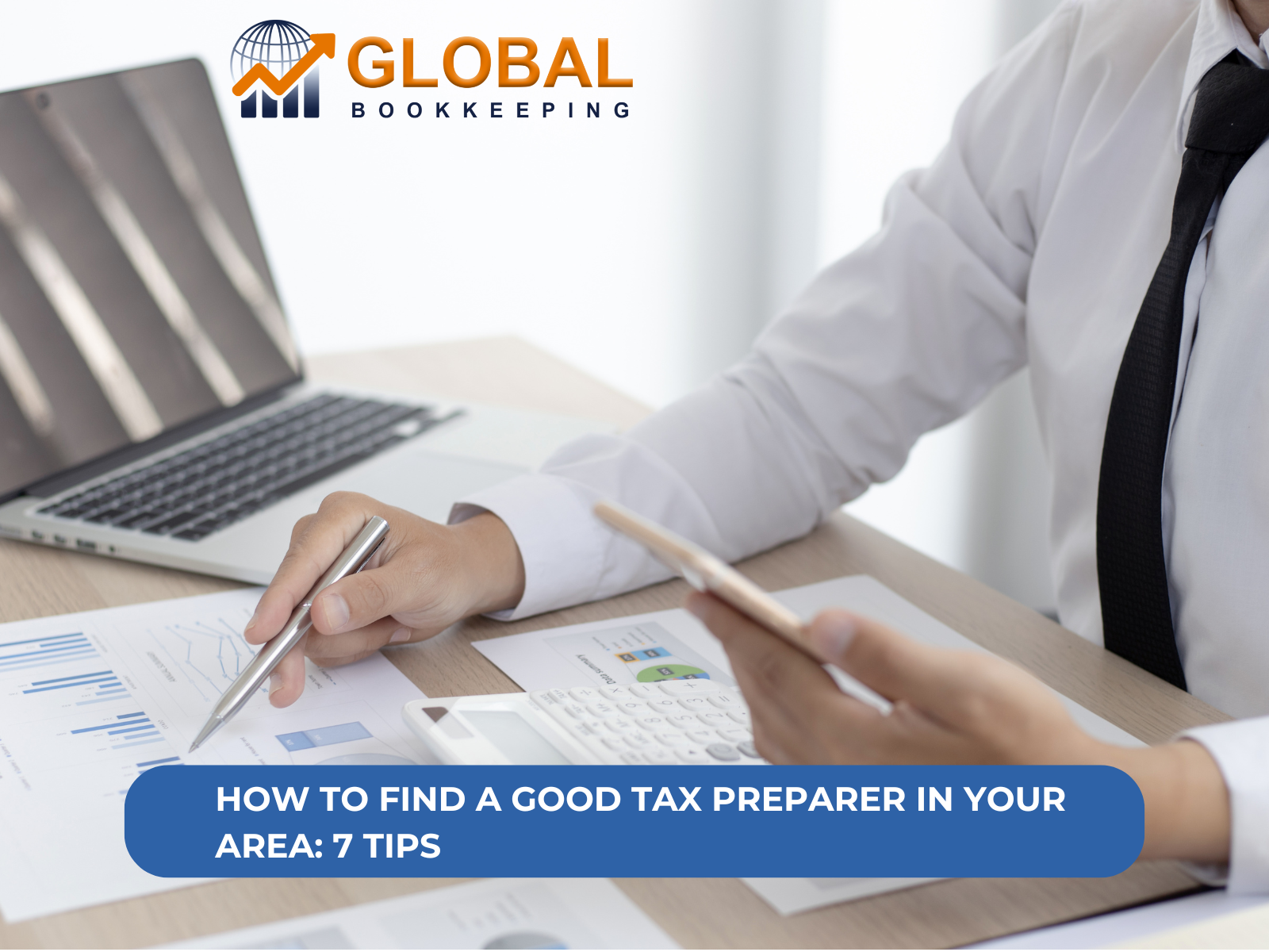 How to find a good tax preparer in your area: 7 Tips