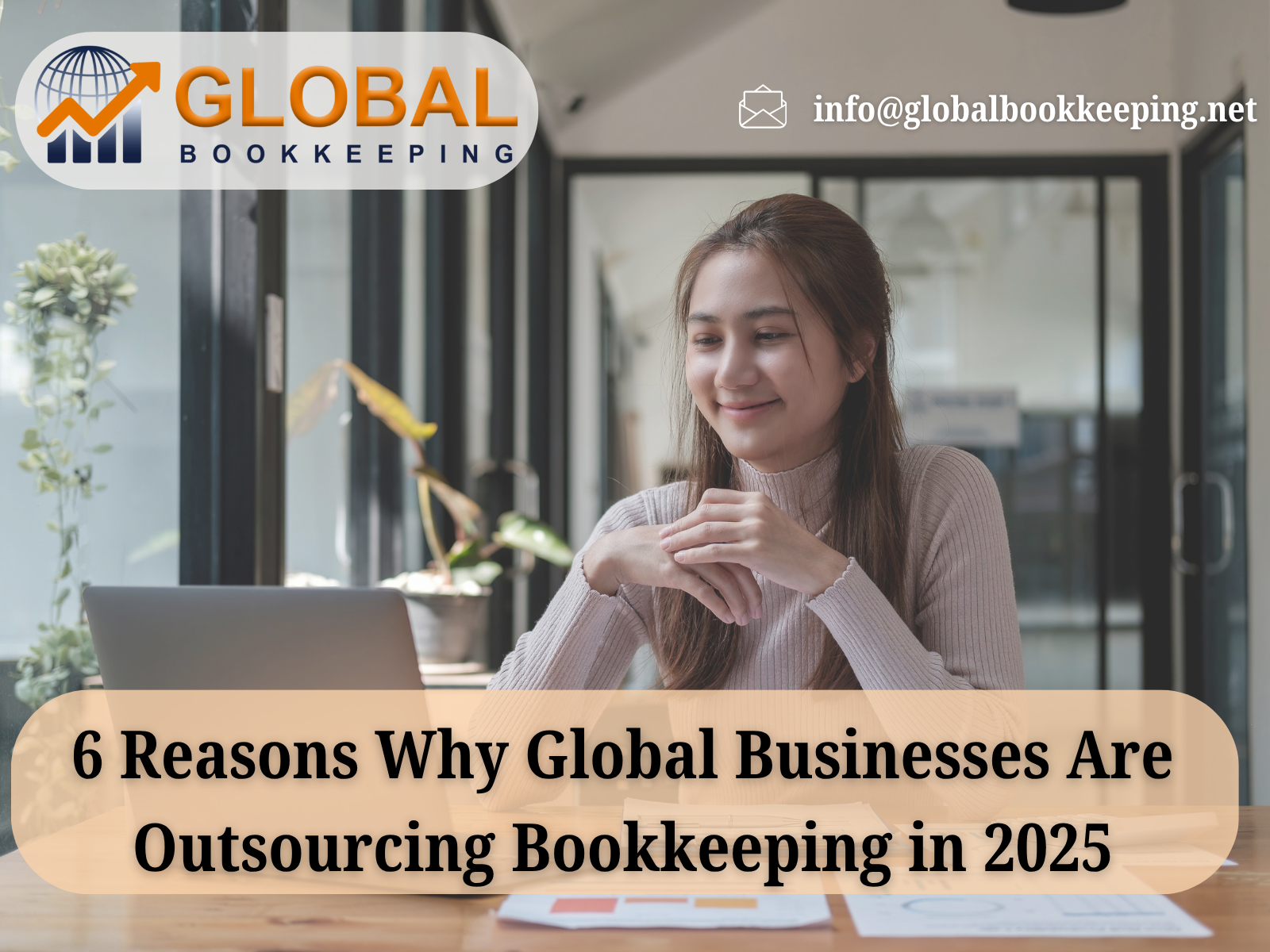 6 Reasons Why Global Businesses Are Outsourcing Bookkeeping in 2025